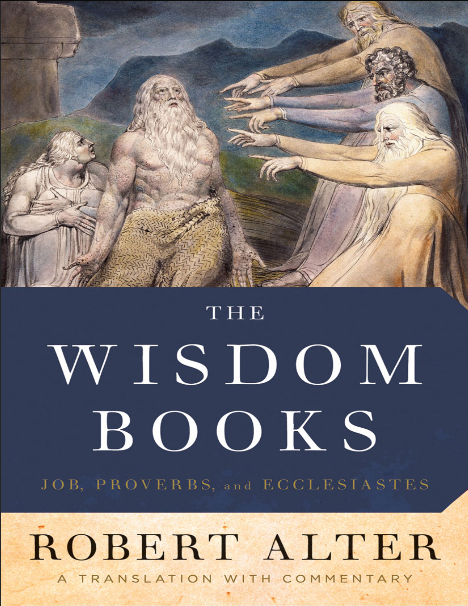 The Wisdom Books: Job, Proverbs, and Ecclesiastes: A Translation with Commentary